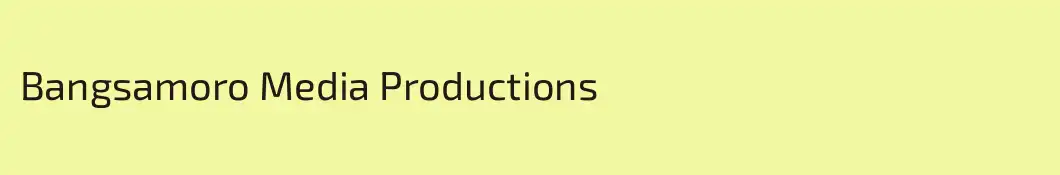 Bangsamoro Media Productions